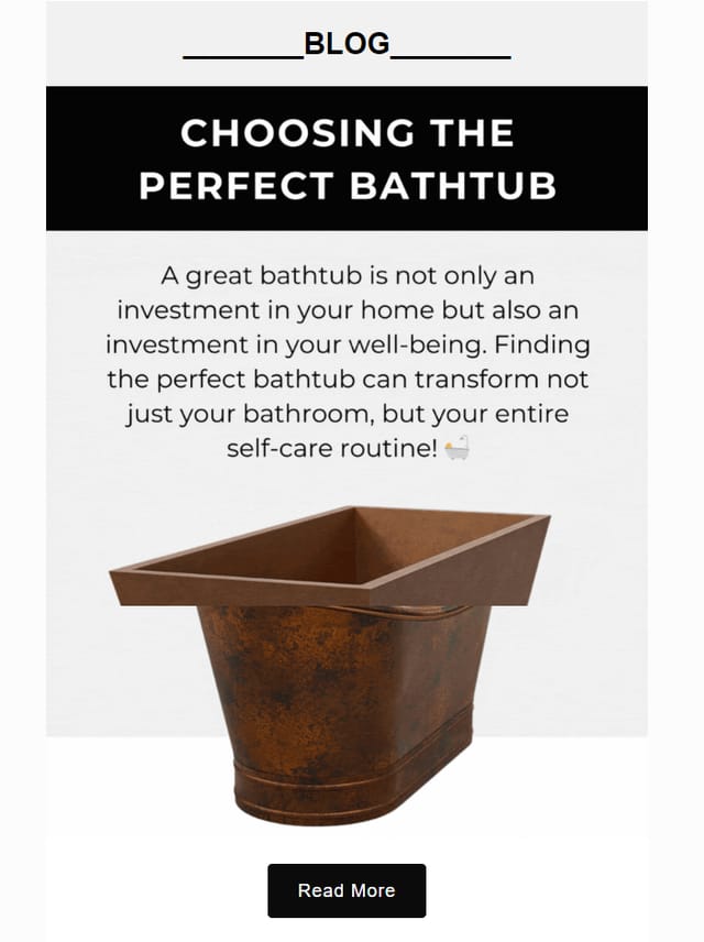 Blog highlight email: Choosing the perfect bathtub, with a copper soaking tub and a Read More button